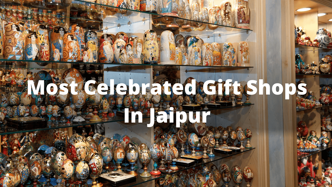 Most Celebrated Gift Shops In Jaipur